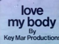 Key Mar Productions Love My Body title screen