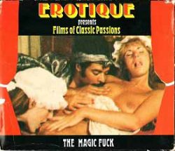 Erotique Films Of Classic Passions The Magic Fuck poster