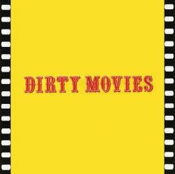 Dirty Movies poster Dirty Movies poster