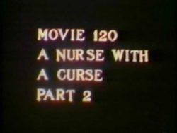 Tao Productions 120 A Nurse With A Curse Part two poster