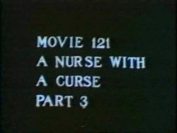Tao Productions 121 A Nurse With A Curse Part three poster