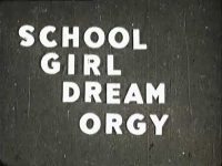Climax Films School Girl Dream Orgy title screen