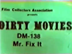 Dirty Movies 138 Mr Fix It title screen