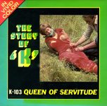 The Story Of K 103 Queen of Servitude front box